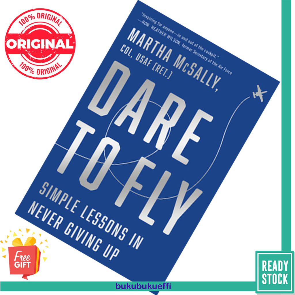 Dare to Fly Simple Lessons in Never Giving Up by Martha McSally 9780062996299