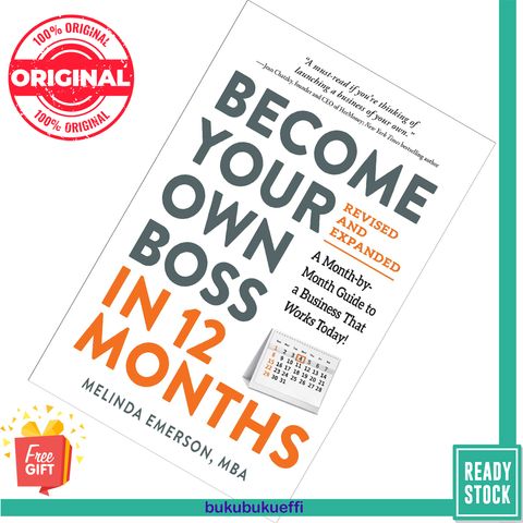 Become Your Own Boss in 12 Months  A Month-by-Month Guide to a Business That Works Today 9781507215982