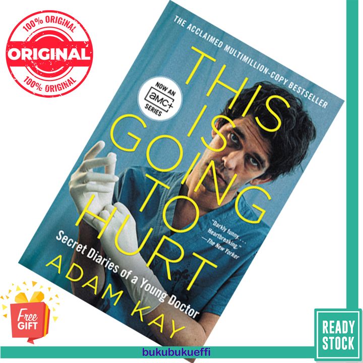 This Is Going to Hurt Secret Diaries of a Young Doctor by Adam Kay 9780063228481