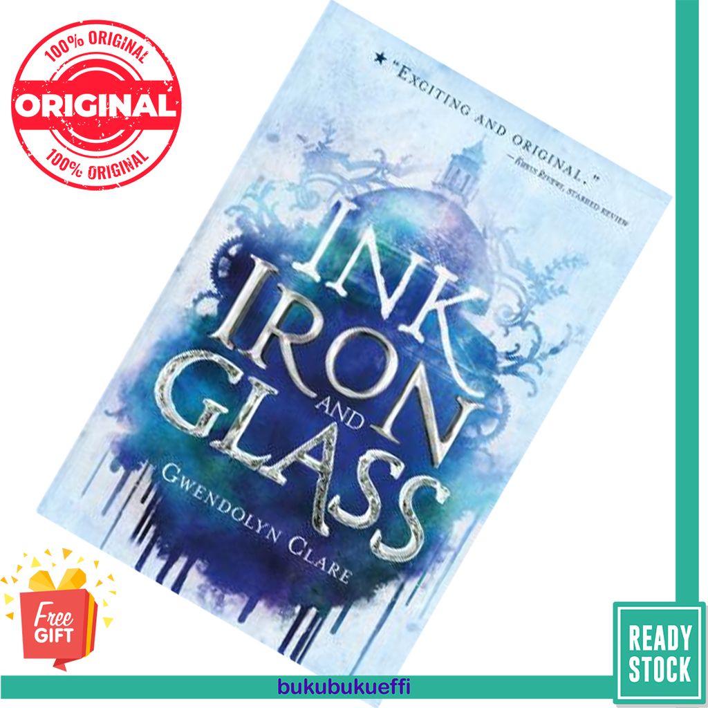 Ink, Iron, and Glass (Ink, Iron, and Glass #1) by Gwendolyn Clare 9781250294555