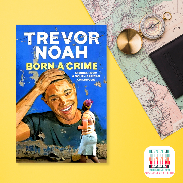 Born a Crime Stories from a South African Childhood by Trevor Noah