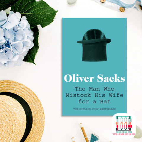 The Man Who Mistook His Wife for a Hat by Oliver Sacks