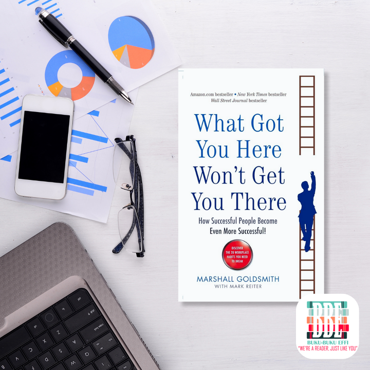 What Got You Here Won't Get You There by Marshall Goldsmith 9781781251560