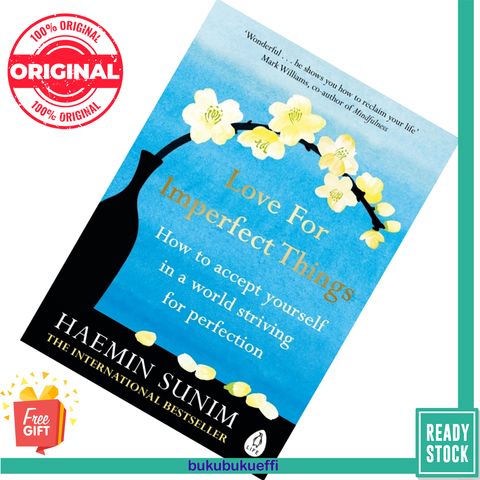 Love for Imperfect Things How to Accept Yourself in a World Striving for Perfection by Haemin Sunim 9780241331149