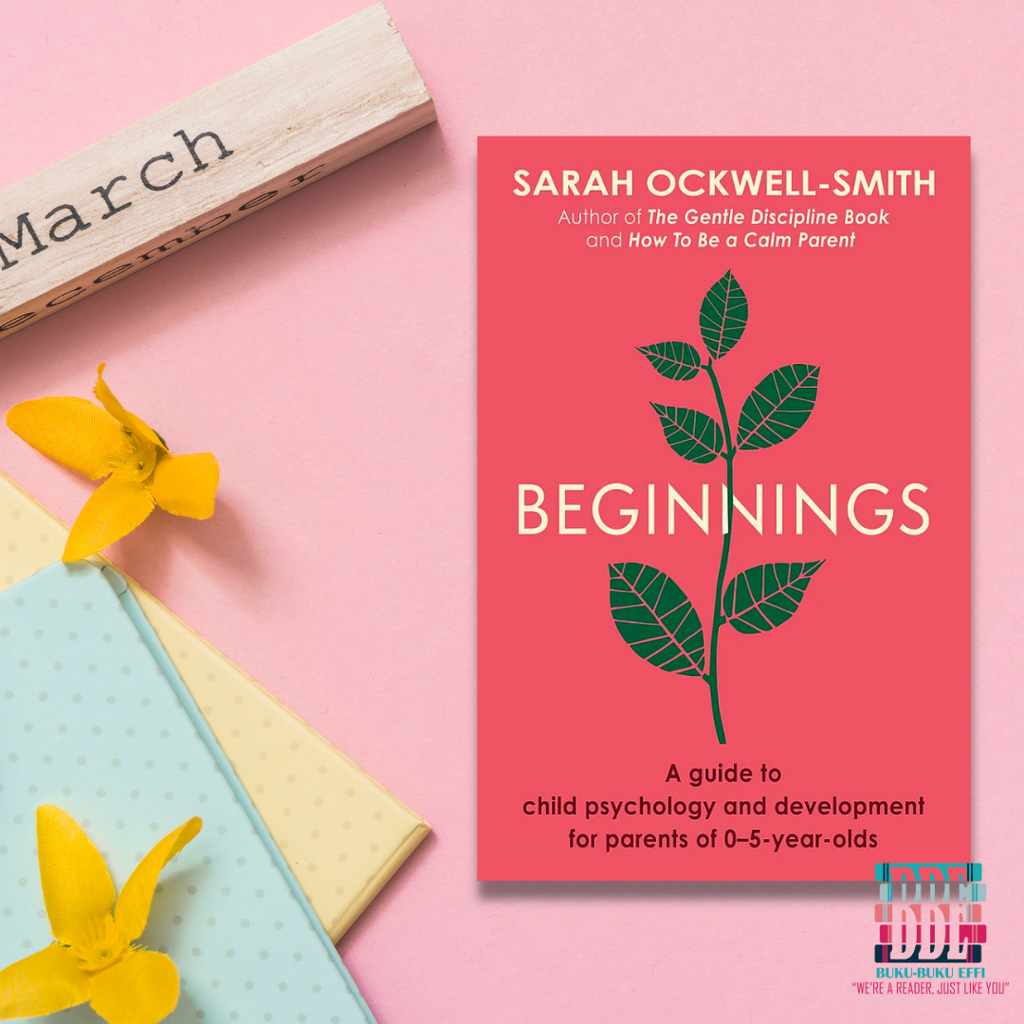 Beginnings A Guide to Child Psychology and Development by Sarah Ockwell-Smith 9780349431284