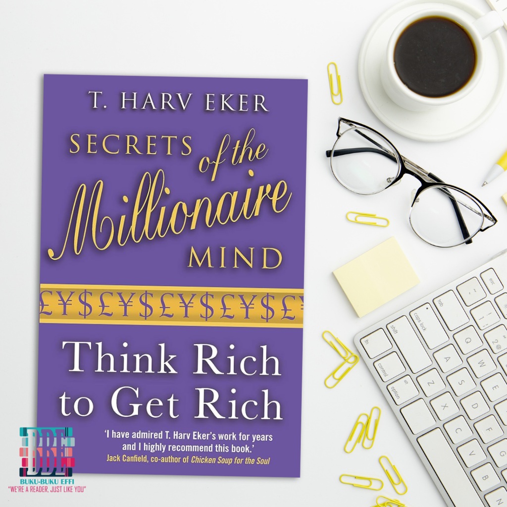 Secrets of the Millionaire Mind Think Rich to Get Rich! by T. Harv Eker 9780749927899