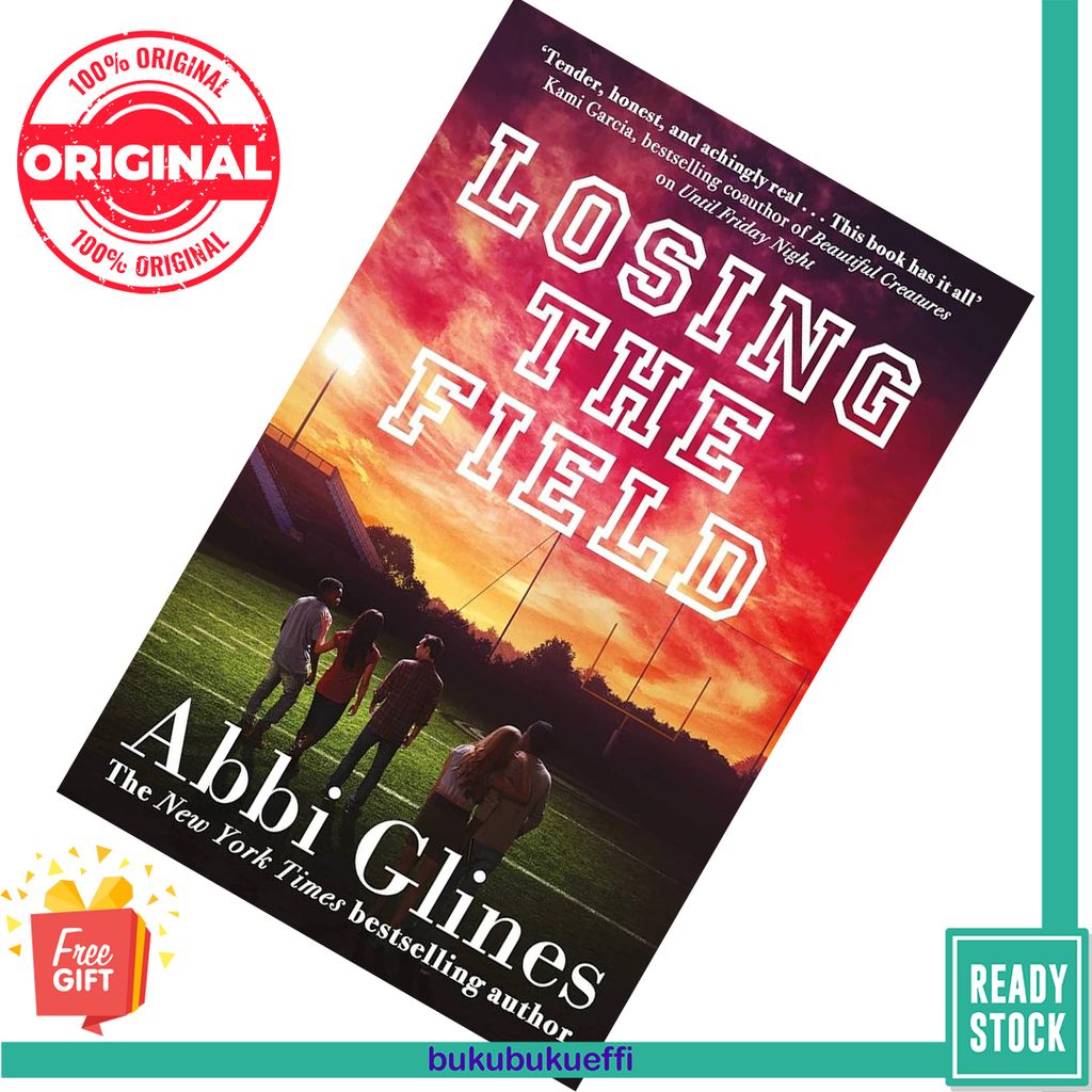 Losing the Field (The Field Party #4) by Abbi Glines  9781471179648