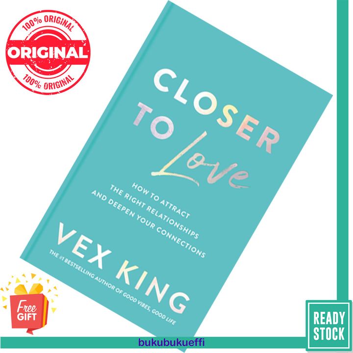 Closer to Love How to Attract the Right Relationships and Deepen Your Connections by Vex King [HARDCOVER] 9780063217935