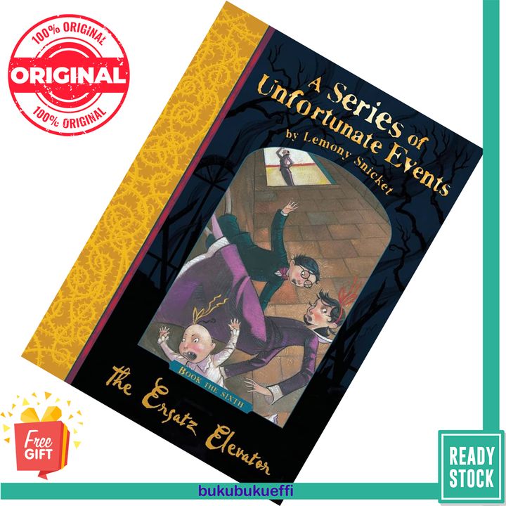 The Ersatz Elevator (A Series of Unfortunate Events #6) by Lemony Snicket 9781405266123