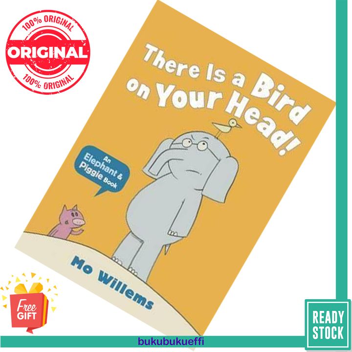 There Is a Bird on Your Head! by Mo Willems (Elephant & Piggie #4) 9781406348248