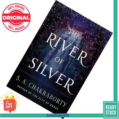 The River of Silver (The Daevabad Trilogy) by S.A. Chakraborty [HARDCOVER] 9780063093737