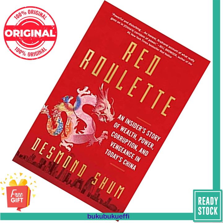 Red Roulette An Insider's Story of Wealth, Power, Corruption, and Vengeance in Today's China by Desmond Shum 9781982156152