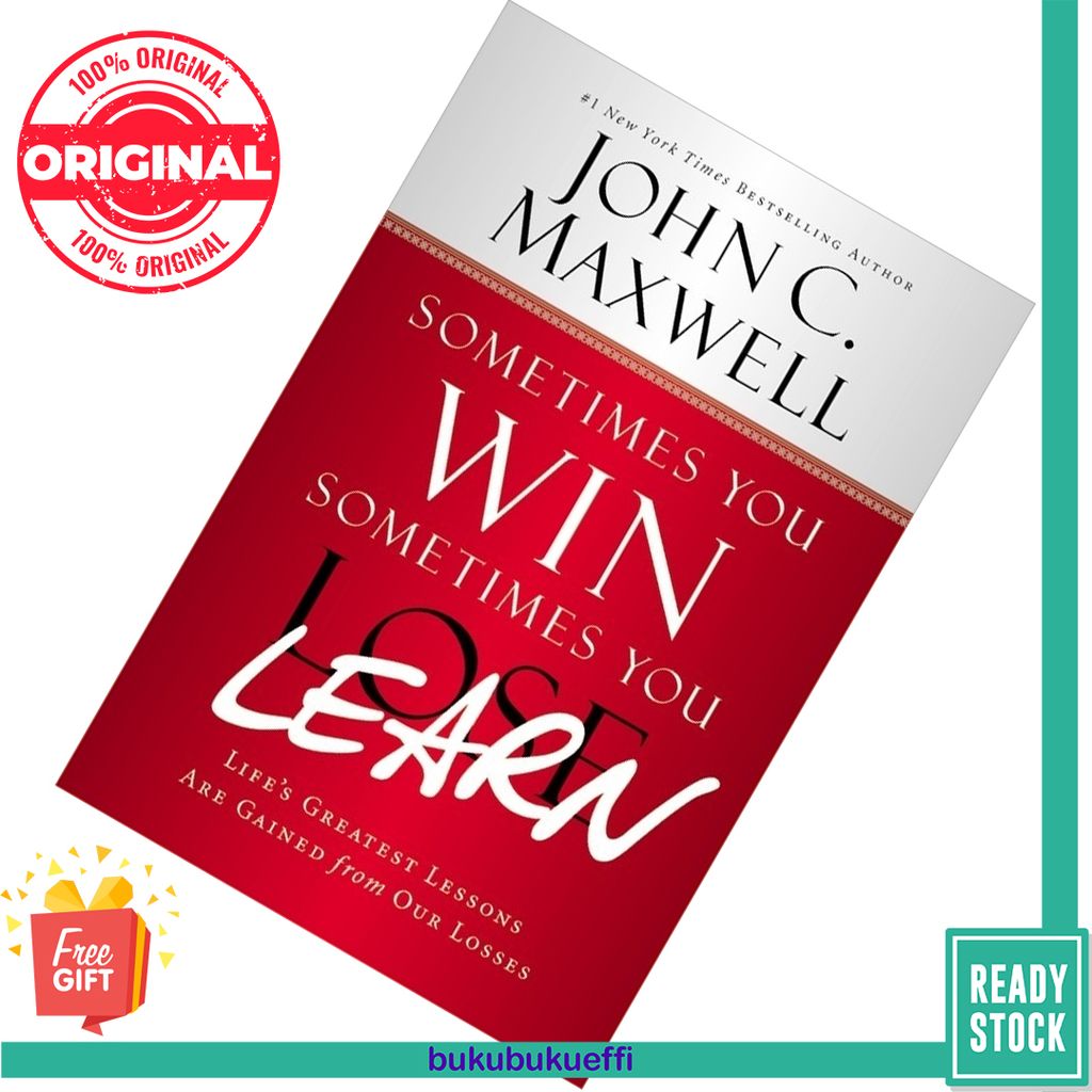 Sometimes You Win-Sometimes You Learn by John C. Maxwell 9781599953700