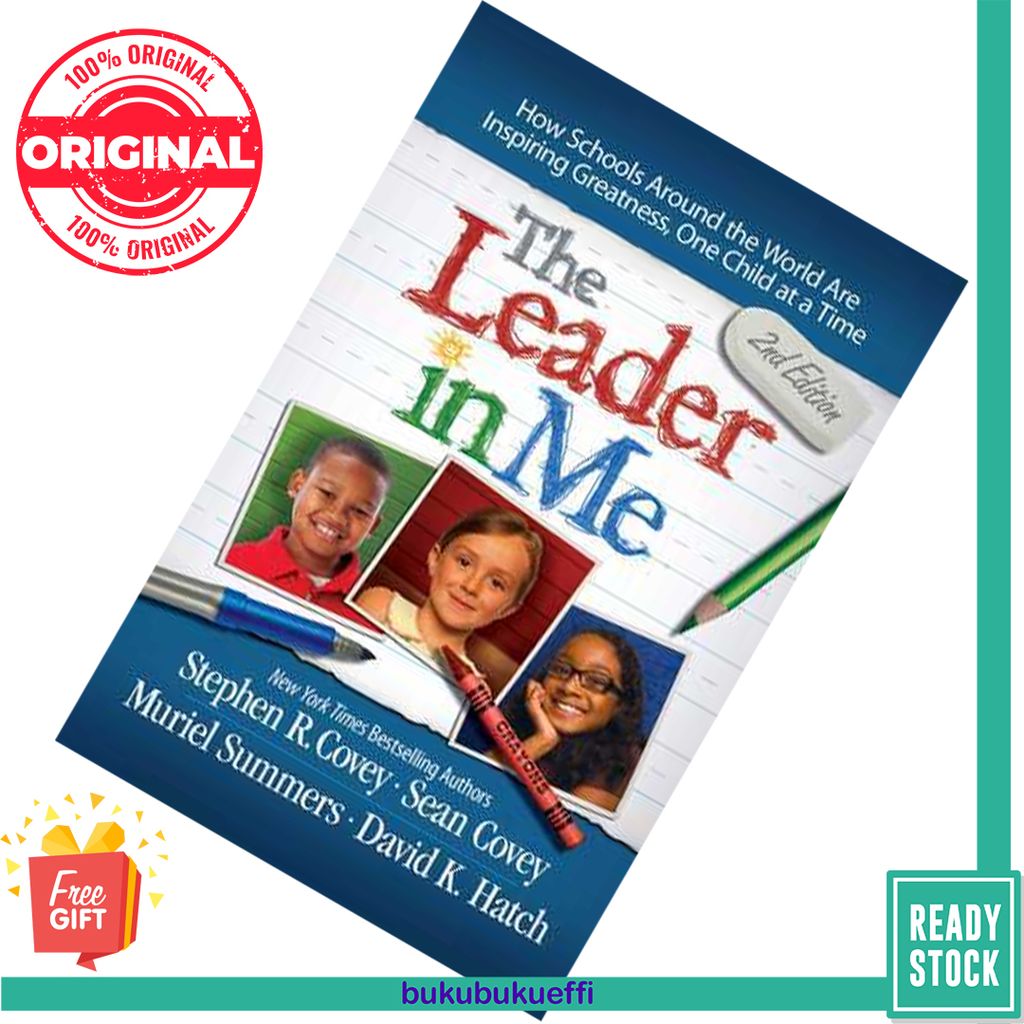 The Leader in Me How Schools Around the World Are Inspiring Greatness, One Child at a Time by Stephen R. Covey 9781476772189