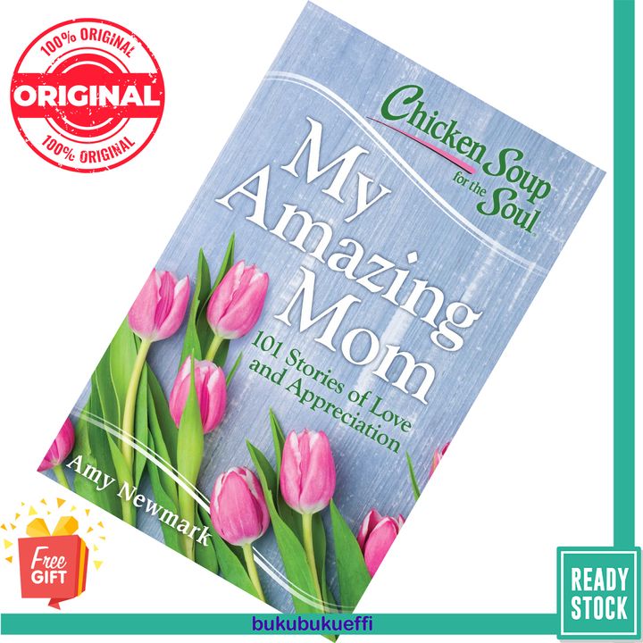 Chicken Soup for the Soul My Amazing Mom by Amy Newmark 9781611599763