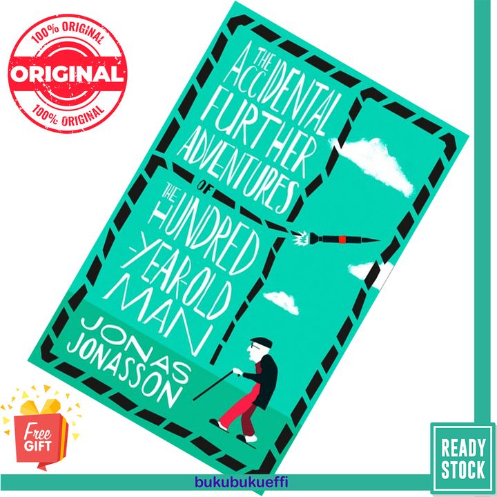 The Accidental Further Adventures of the Hundred-Year-Old Man (The Hundred-Year-Old Man #2) by Jonas Jonasson 9780008275570