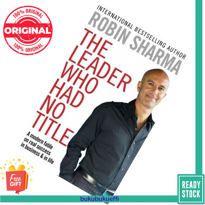 The Leader Who Had No Title a Modern Fable on Real Success in Business and in Life by Robin S. Sharma 9781849833844