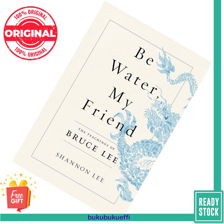 Be Water, My Friend The Teachings of Bruce Lee by Shannon Lee [HARDCOVER] 9781250206688
