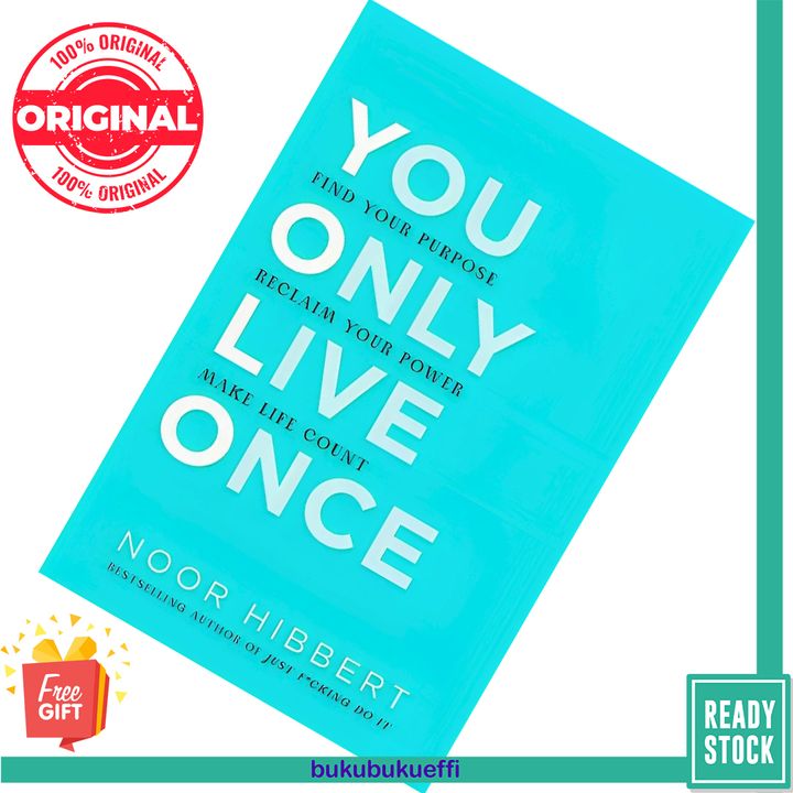 You Only Live Once Find your purpose Make life count by Noor Hibbert 9781529376463