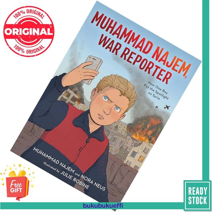 Muhammad Najem, War Reporter How One Boy Put the Spotlight on Syria by Muhammad Najem, Nora Neus, Julie Robine (Artist) [HARDCOVER]