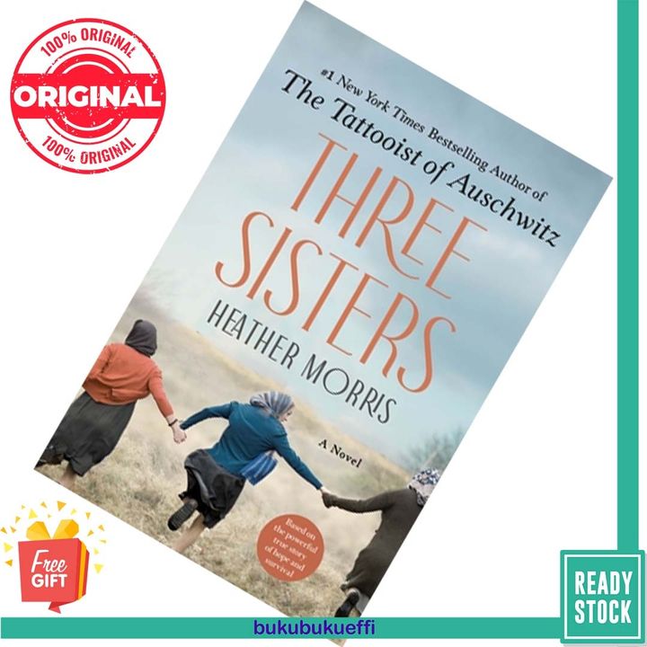 Three Sisters (The Tattooist of Auschwitz #3) by Heather Morris [HARDCOVER] 9781250276896