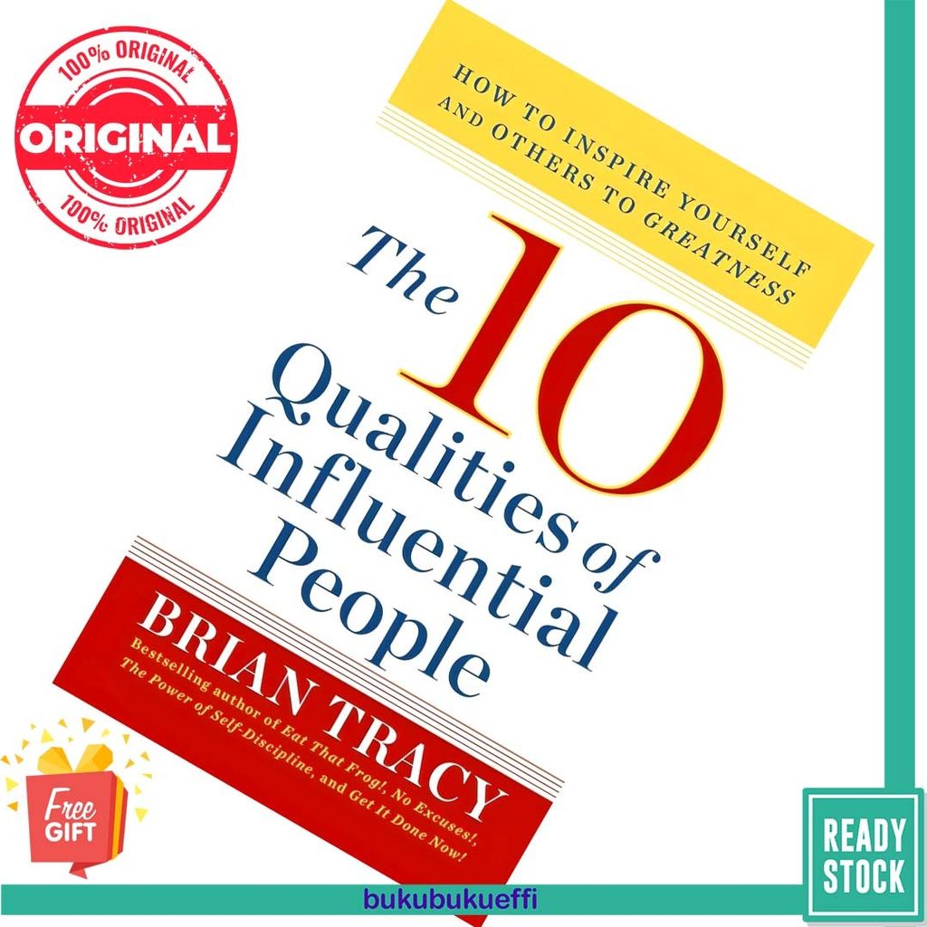 The 10 Qualities of Influential People How to Inspire Yourself and Others to Greatness by Brian Tracy 9781722506346