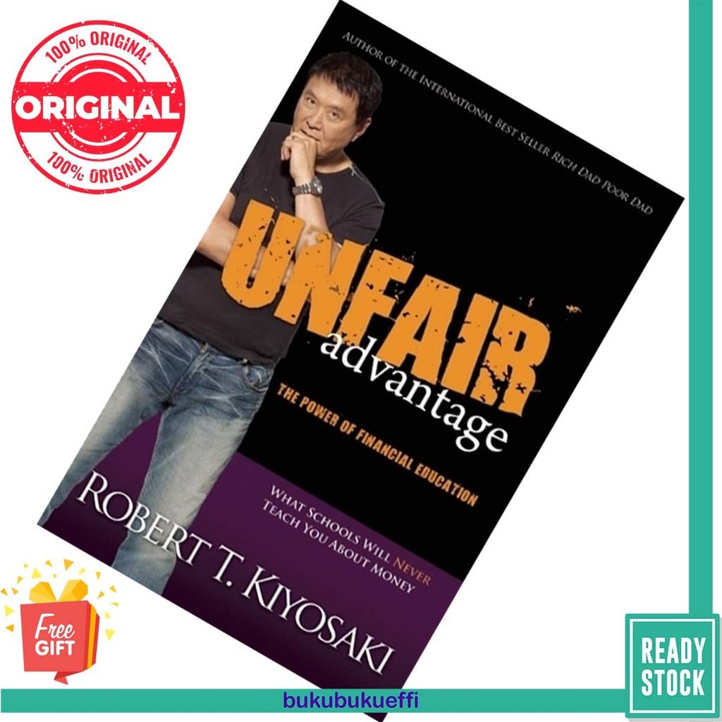 Unfair Advantage The Power of Financial Education by Robert T. Kiyosaki  9781612680101