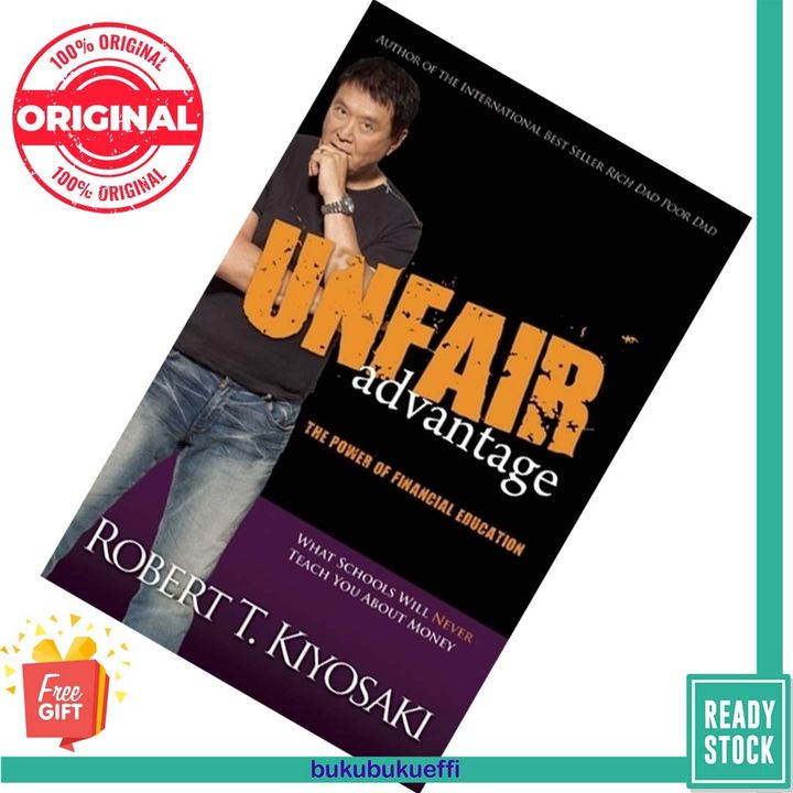 Unfair Advantage The Power of Financial Education by Robert T. Kiyosaki  9781612680101