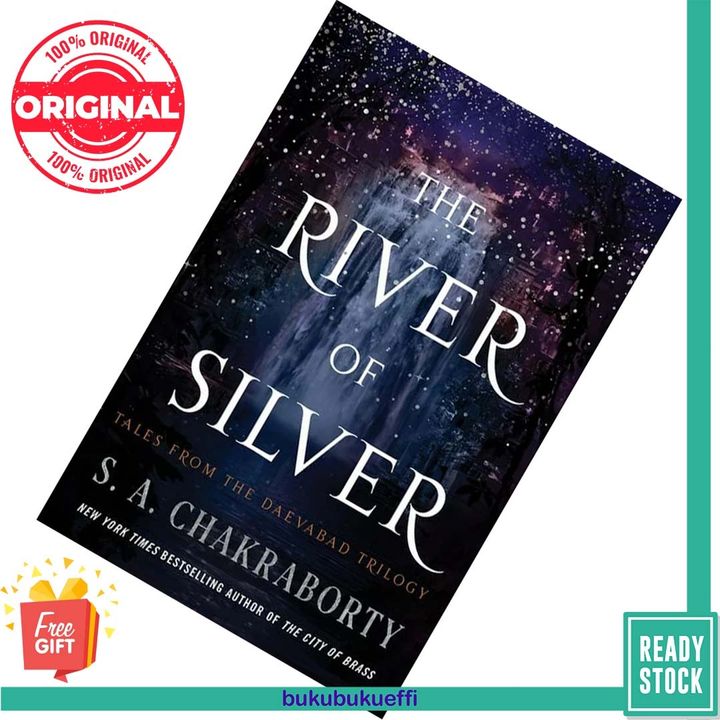 The River of Silver (The Daevabad Trilogy) by S.A. Chakraborty 9780063233911