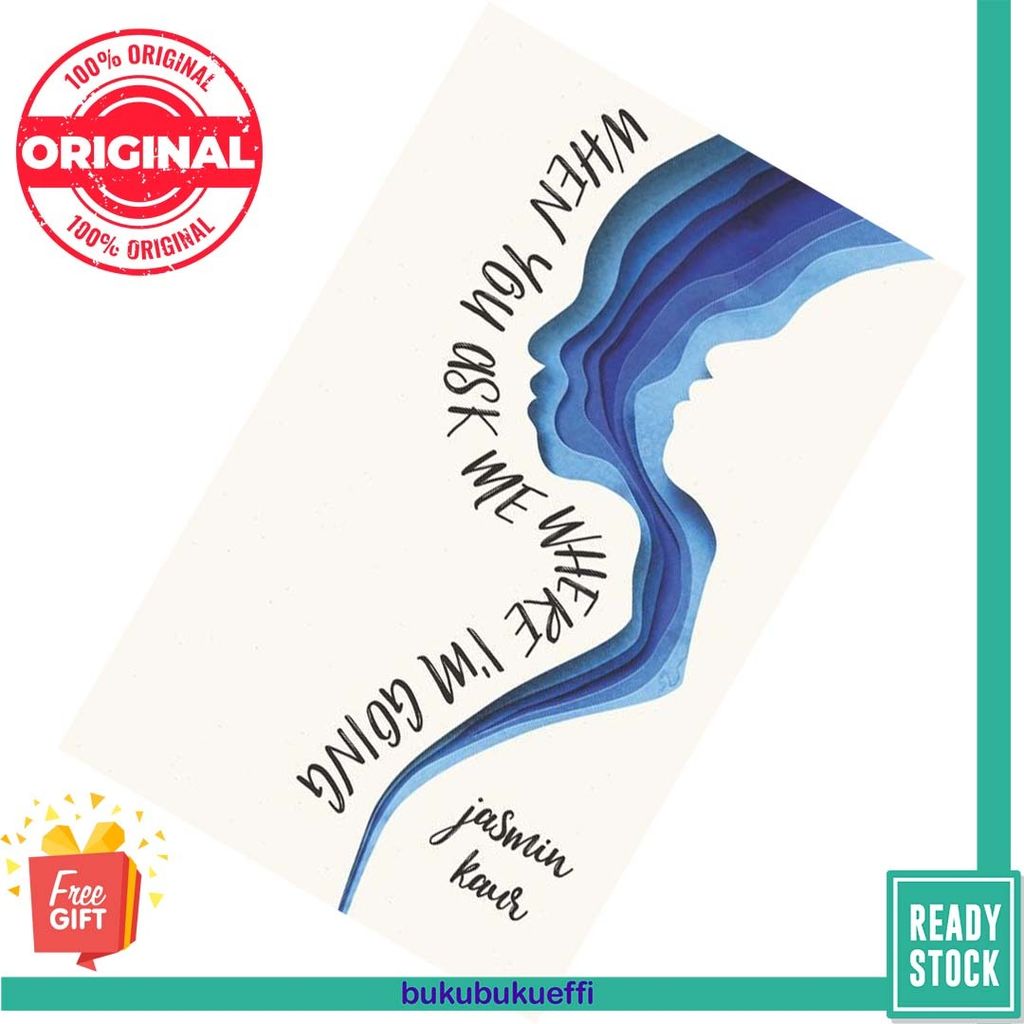 When You Ask Me Where I'm Going by Jasmin Kaur [HARDCOVER] 9780062912619