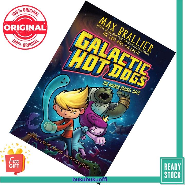 The Wiener Strikes Back (Galactic Hot Dogs #2) by Max Brallier , Rachel Maguire & Nichole Kelley (Illustrator) 9781534477995
