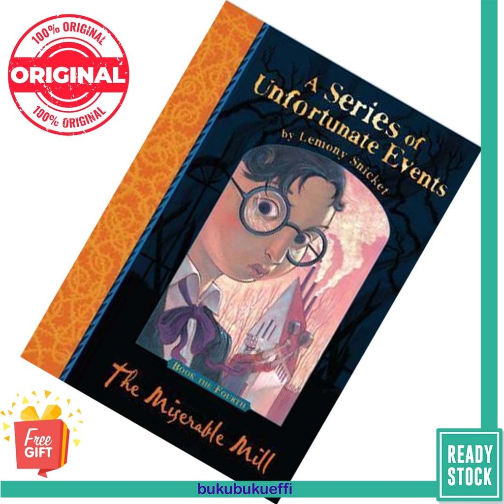 The Miserable Mill (A Series of Unfortunate Events #4) by Lemony Snicket 9781405266093