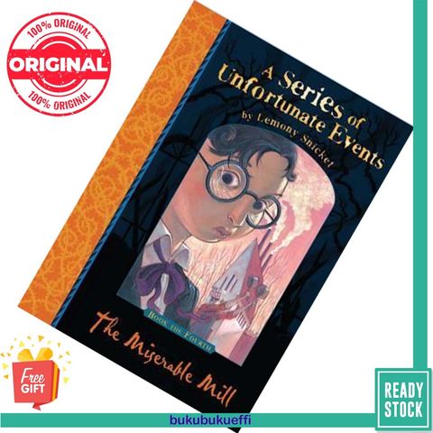 The Miserable Mill (A Series of Unfortunate Events #4) by Lemony Snicket 9781405266093