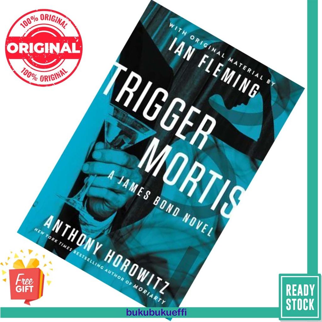 Trigger Mortis (James Bond - Extended Series #47) by Anthony Horowitz [HARDCOVER] 9781443439992