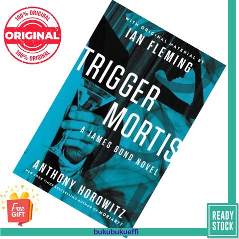 Trigger Mortis (James Bond - Extended Series #47) by Anthony Horowitz [HARDCOVER] 9781443439992
