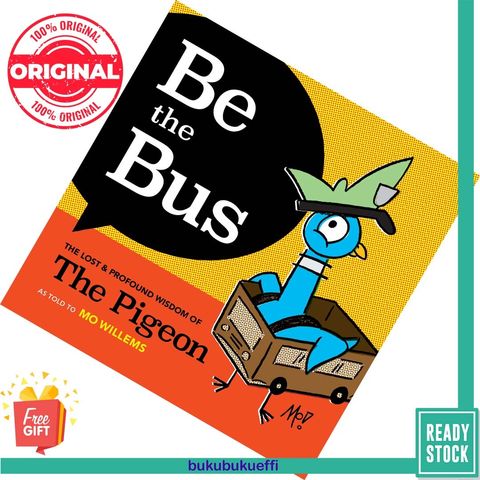 Be the Bu The Lost & Profound Wisdom of The Pigeon by Mo Willems [HARDCOVER] 9781454948193