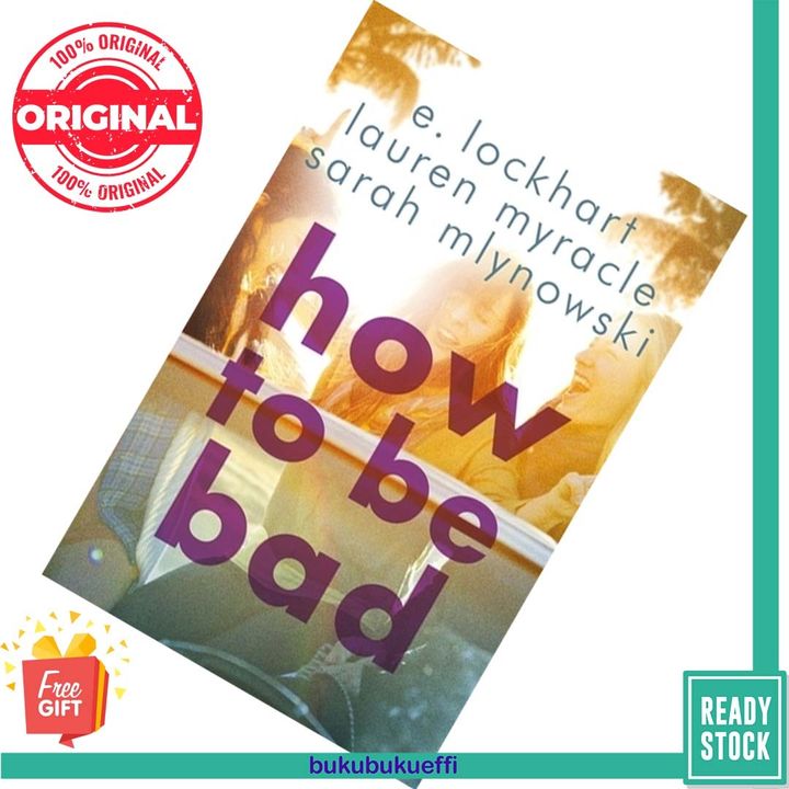 How to Be Bad by E. Lockhart, Lauren Myracle, Sarah Mlynowski 9781471404849
