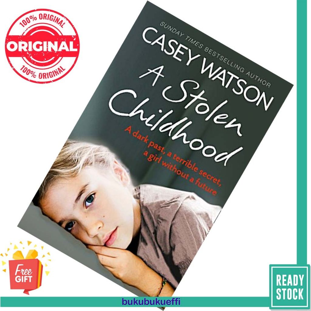 A Stolen Childhood A dark past, a terrible secret, a girl without a future by Casey Watson 9780007543090