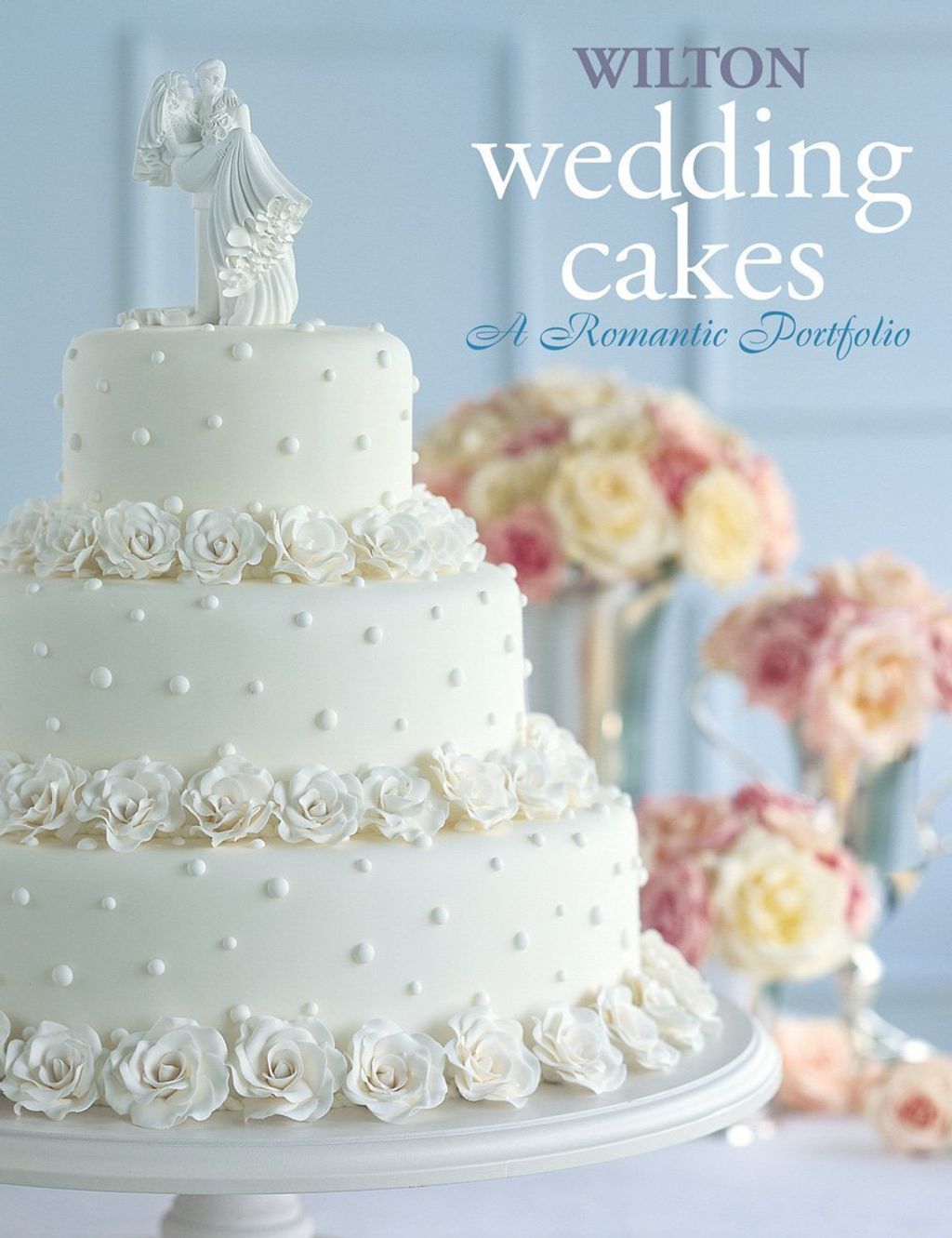 902-907Wilton Wedding Cakes , A Romantic Portfolio.jpg