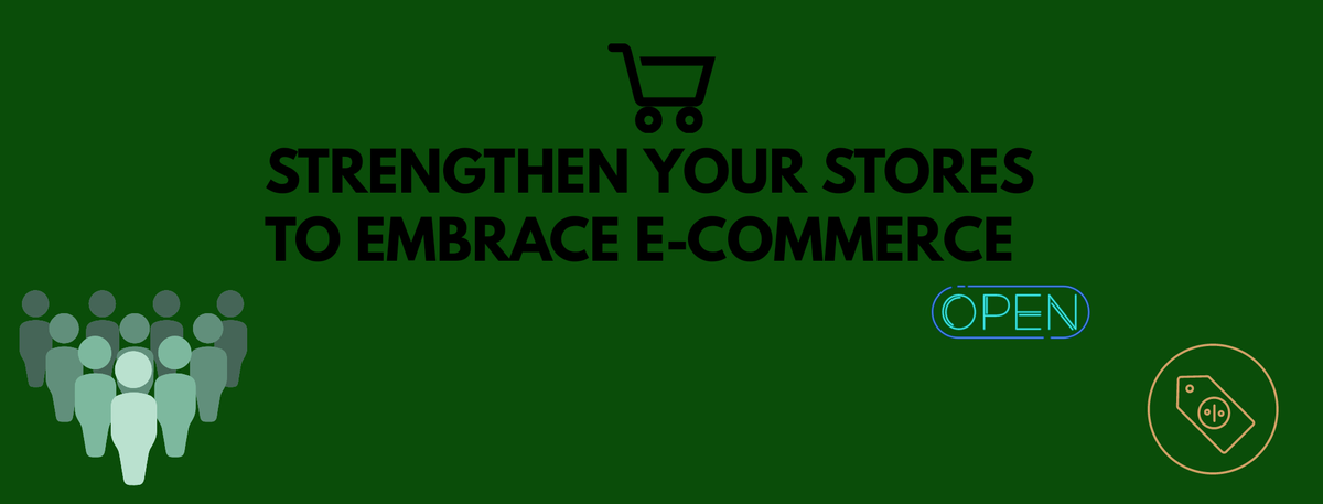 Strengthen Your Stores to Embrace E-Commerce