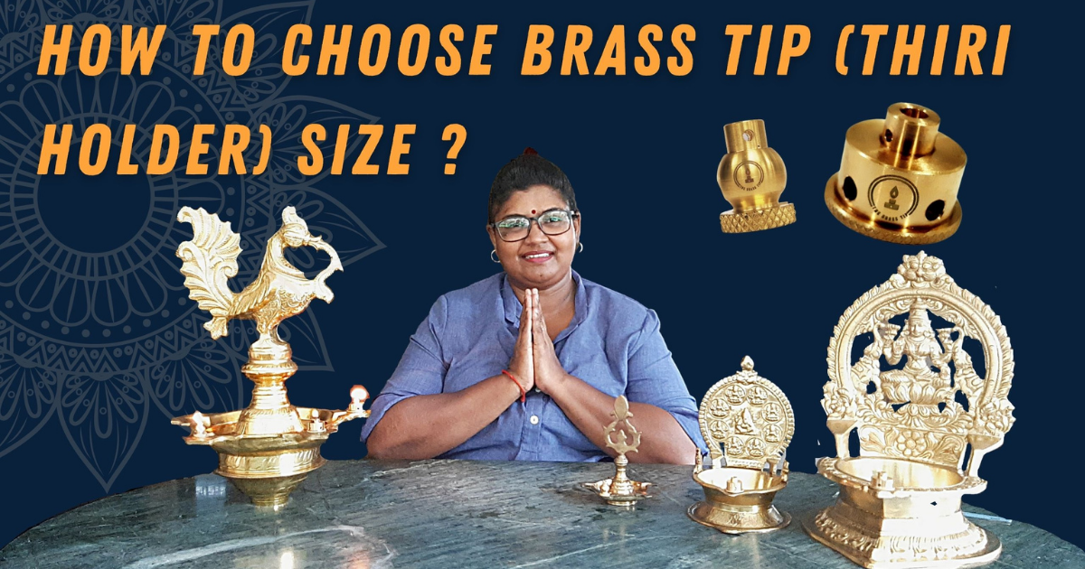 How to buy the right The Brass Tip size // Thiri Holder size for velakkus / diya lamps