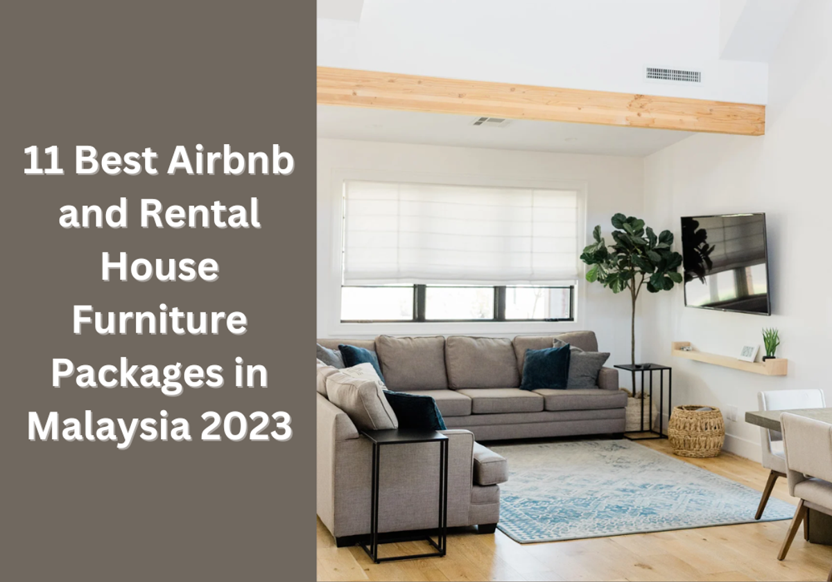 11 Best Airbnb and Rental House Furniture Packages in Malaysia 2023