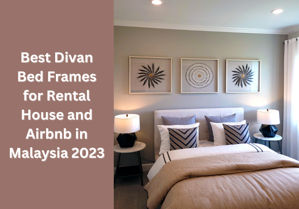 5 Best Divan Bed Frames for Rental House and Airbnb in Malaysia 2023