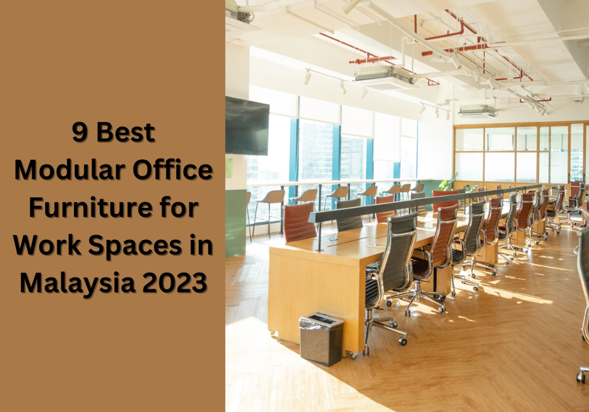 9 Best Modular Office Furniture for Work Spaces in Malaysia 2023