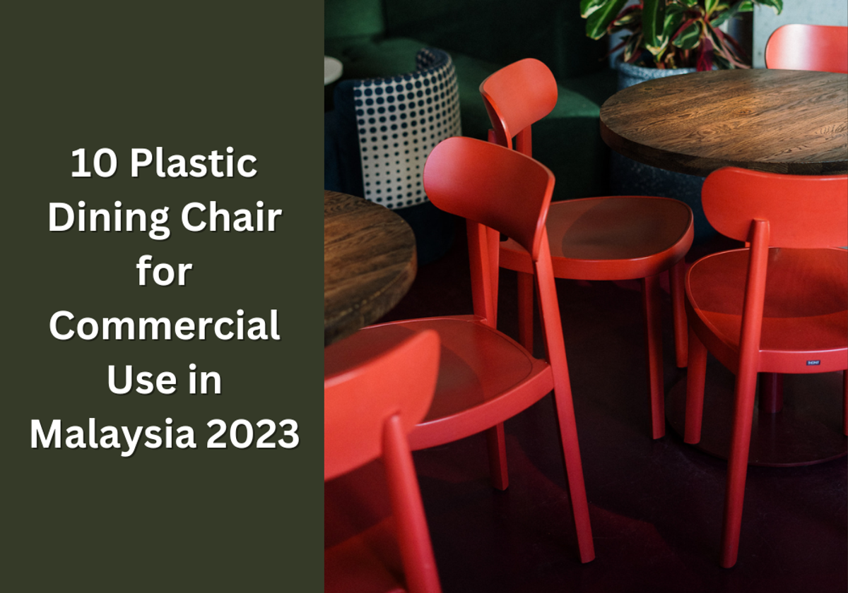 10 Plastic Dining Chairs for Commercial Use in Malaysia 2023