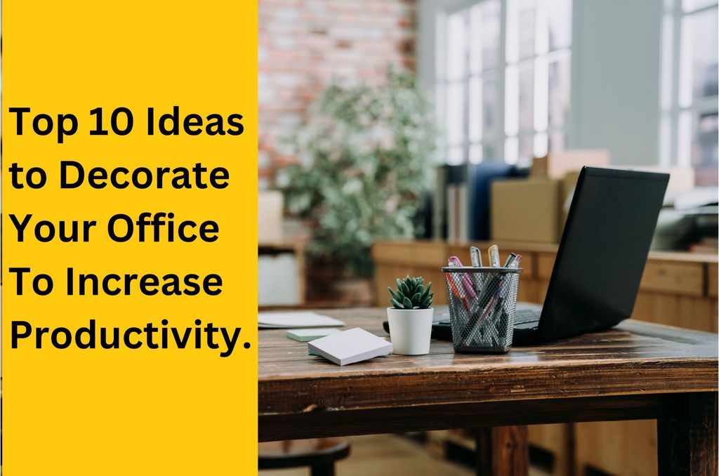 Top 10 Ideas to Decorate The Office Room in Kuala Lumpur To Increase Productivity 2023 
