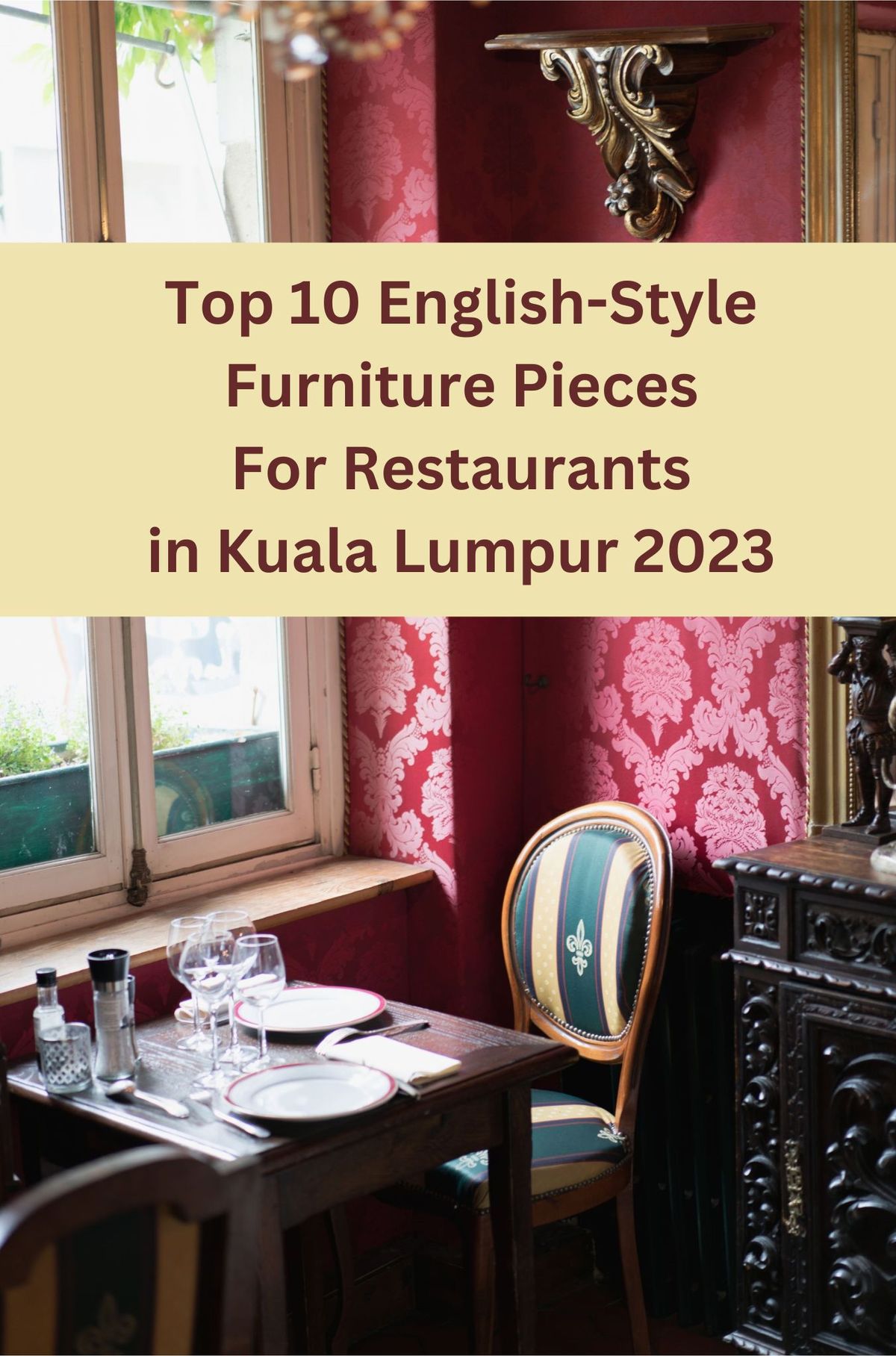 Top 10 English-Style Furniture Pieces for Restaurants in Kuala Lumpur 2023