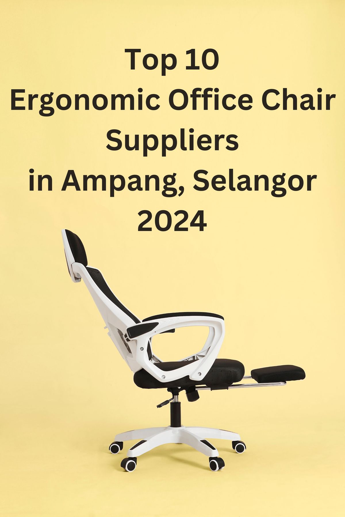 Top 10 Ergonomic Office Chair Suppliers For Your Office In Ampang, Selangor 2024