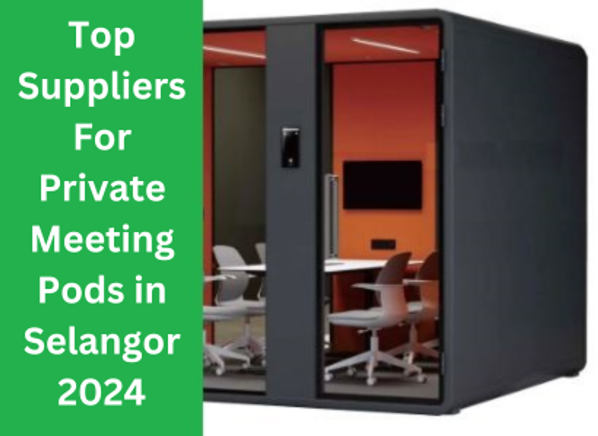 Top Suppliers For Private Meeting Pods in Selangor 2024