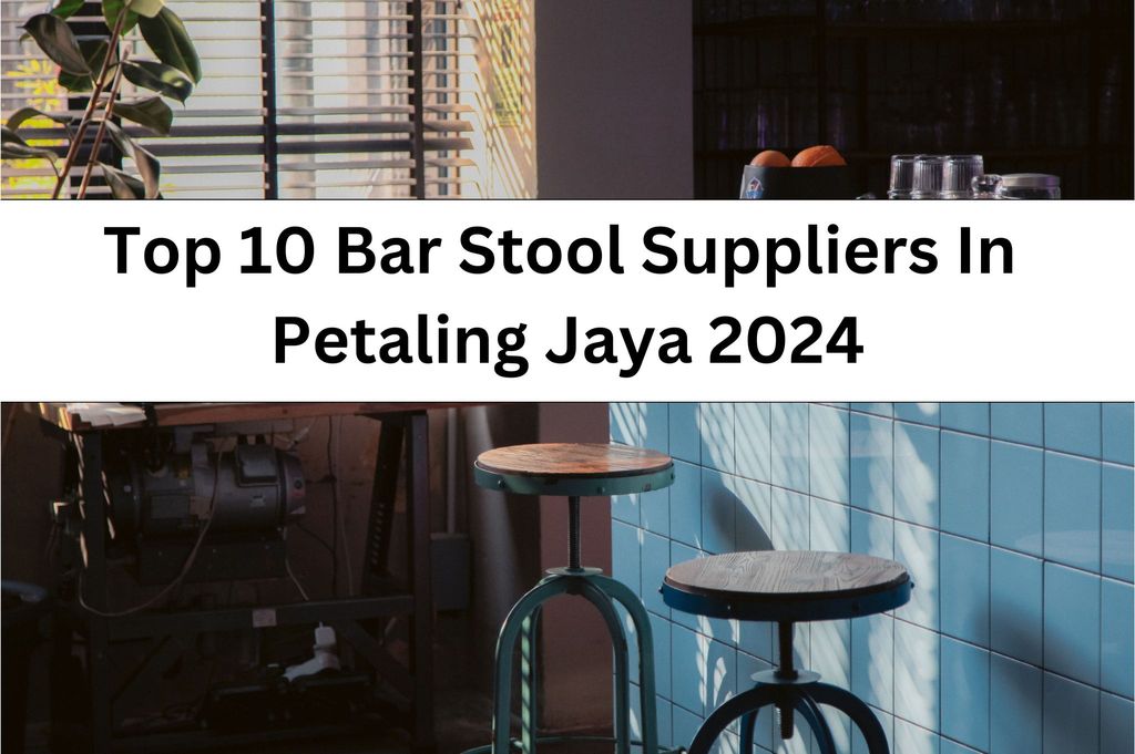 Top 10 Bar Stool Suppliers In Petaling Jaya 2024